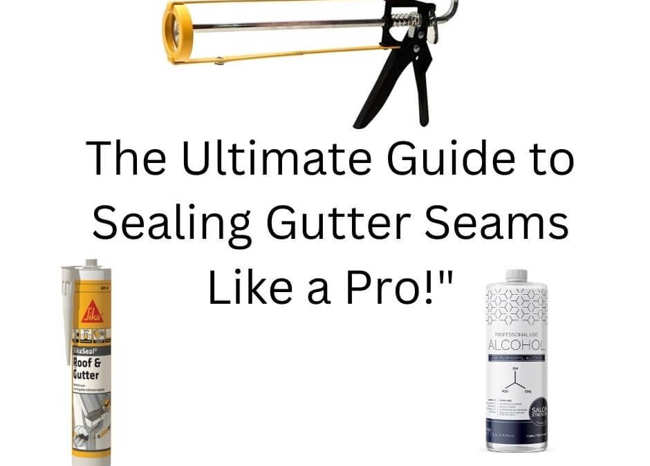 sealing gutter seams